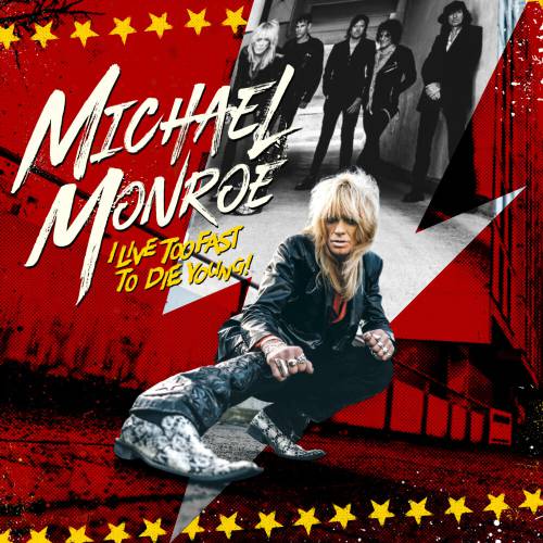 Musikreview: „I Live Too Fast To Die Young“ von Michael Monroe