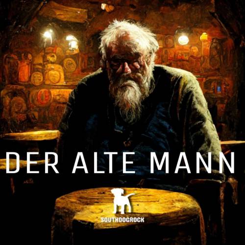 Review: SOUTHDOGROCK mit der Single „Der Alte Mann“