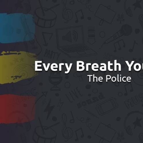The Police – Every Breath you take