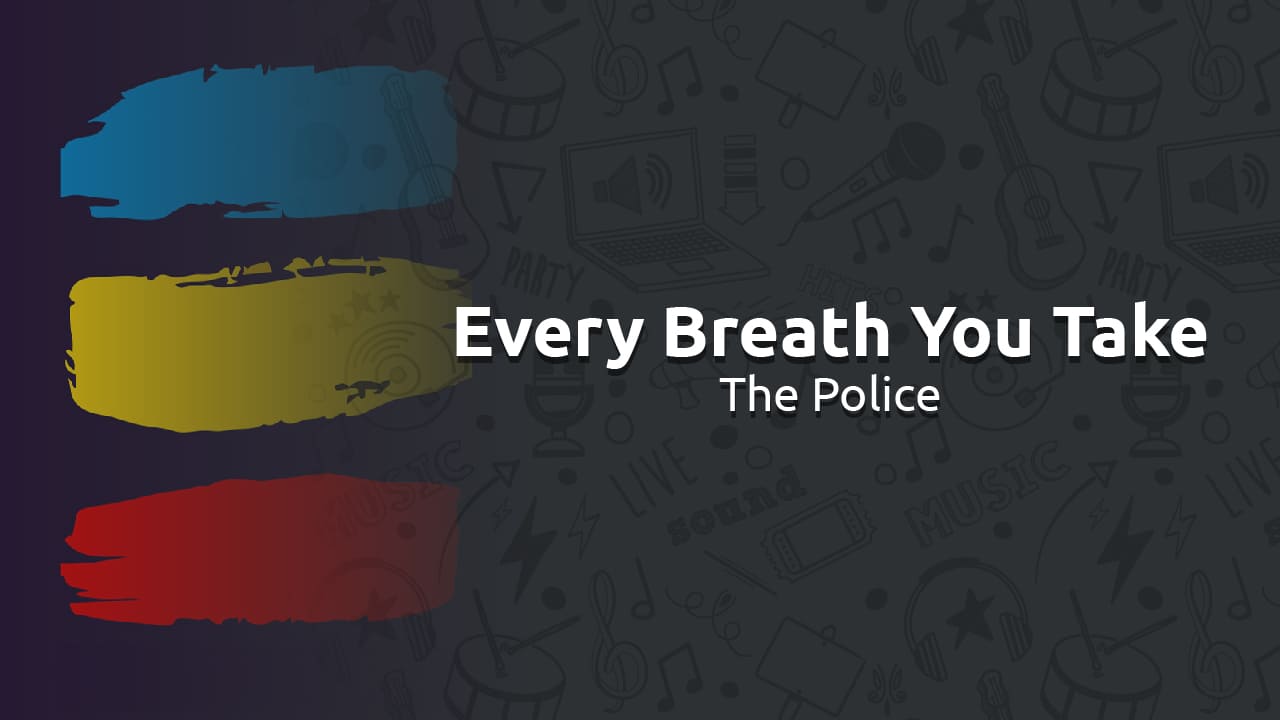 The Police – Every Breath you take
